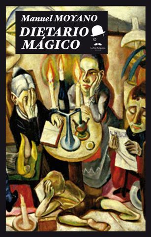 Ya a la venta "Dietario Mágico" de Manuel Moyano publicado por la editorial La Fea Burguesía