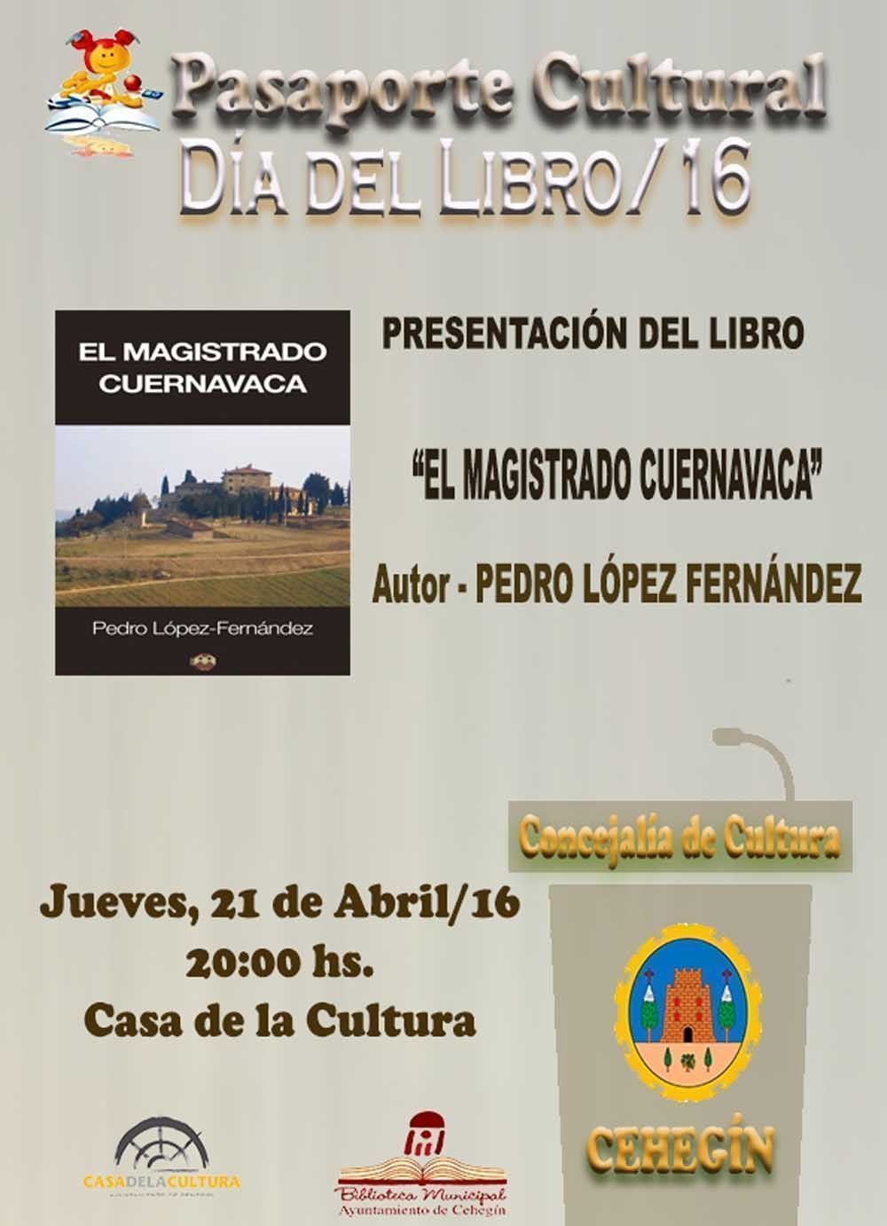Pedro López Fernández presenta mañana en Cehegín su novela “El Magistrado Cuernavaca"